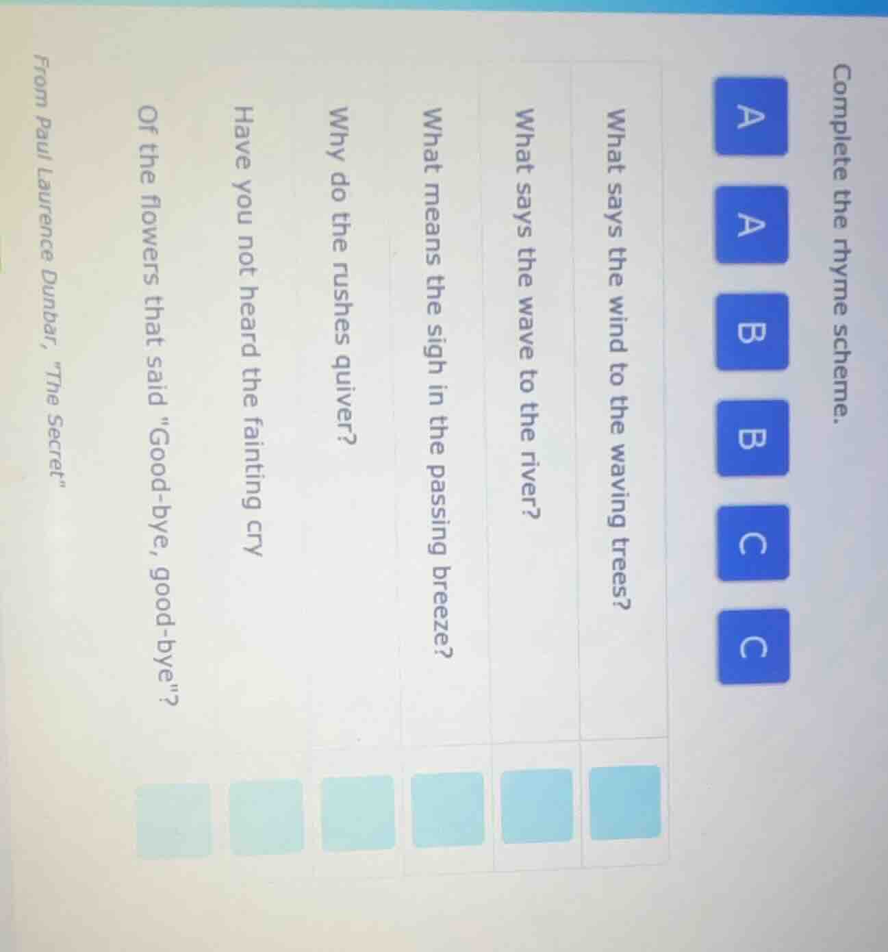 complete the rhyme scheme. what says the wind to the waving trees? what…