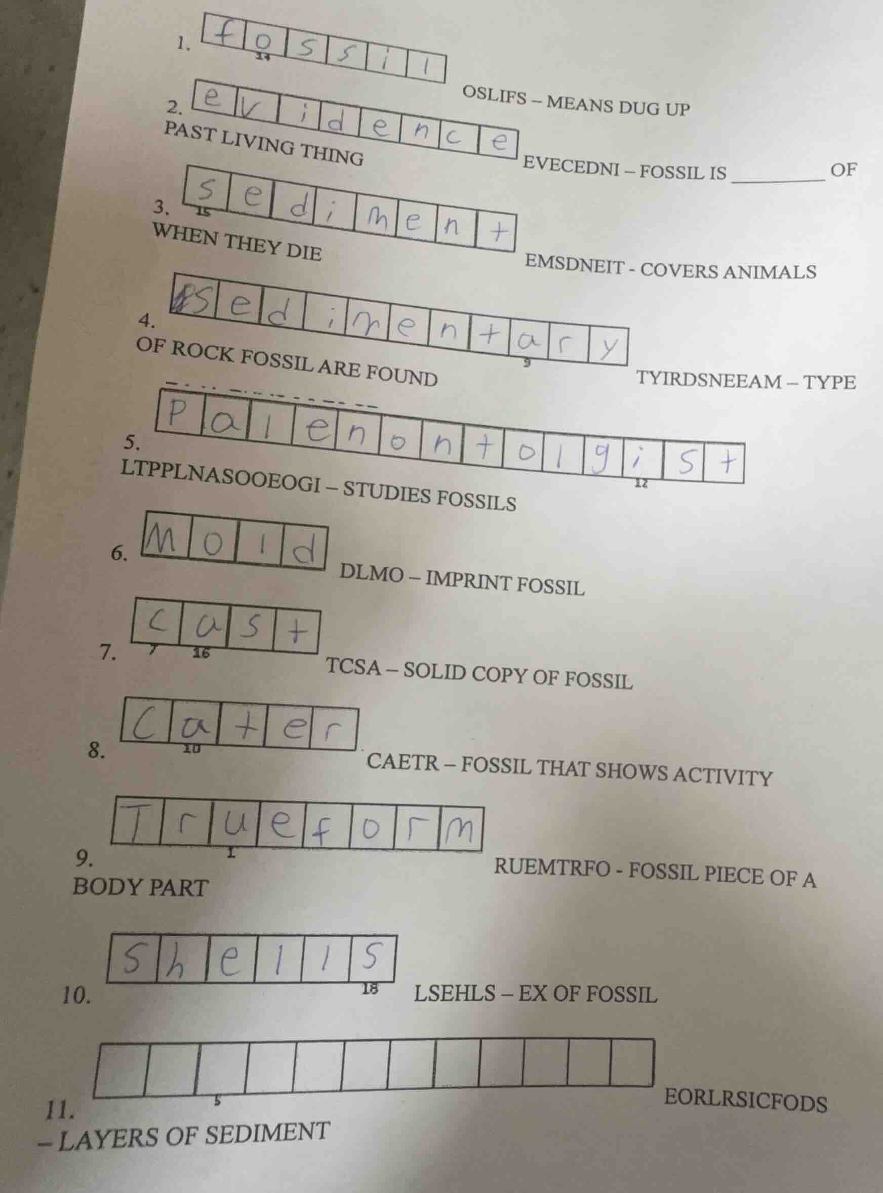 1. oslifs – means dug up 2. past living thing evecedni – fossil is ____…