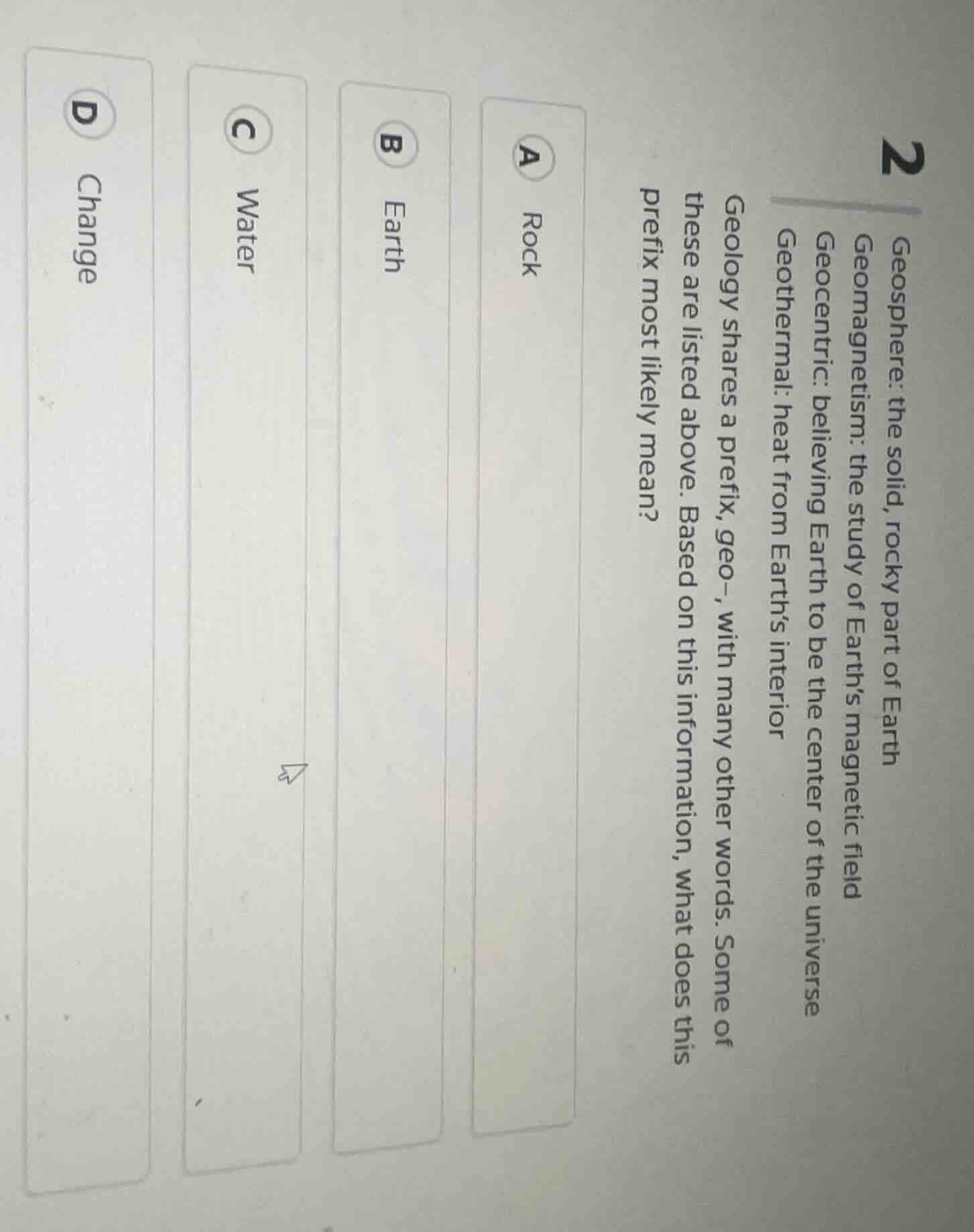 2 geosphere: the solid, rocky part of earth geomagnetism: the study of …