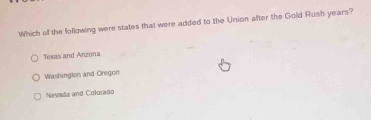 which of the following were states that were added to the union after t…