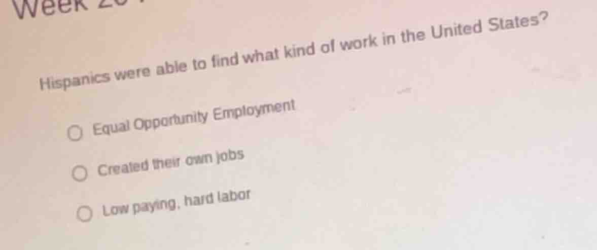 hispanics were able to find what kind of work in the united states? equ…