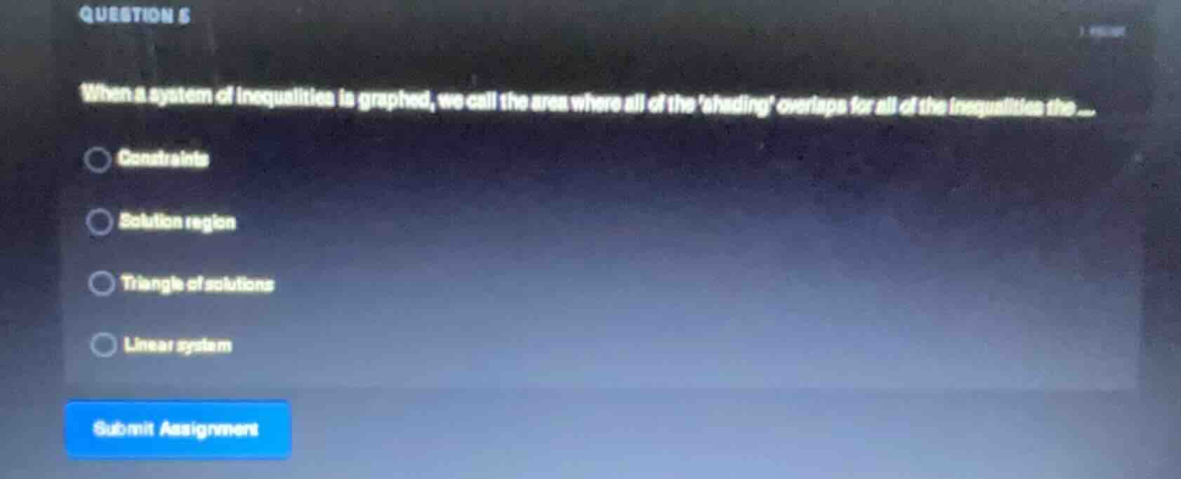 question 5 when a system of inequalities is graphed, we call the area w…