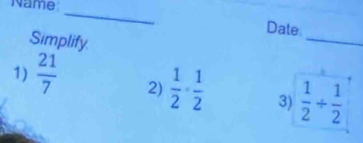 name: ______ date: ______ simplify 1) \\(\frac{21}{7}\\) 2) \\(\frac{1}…
