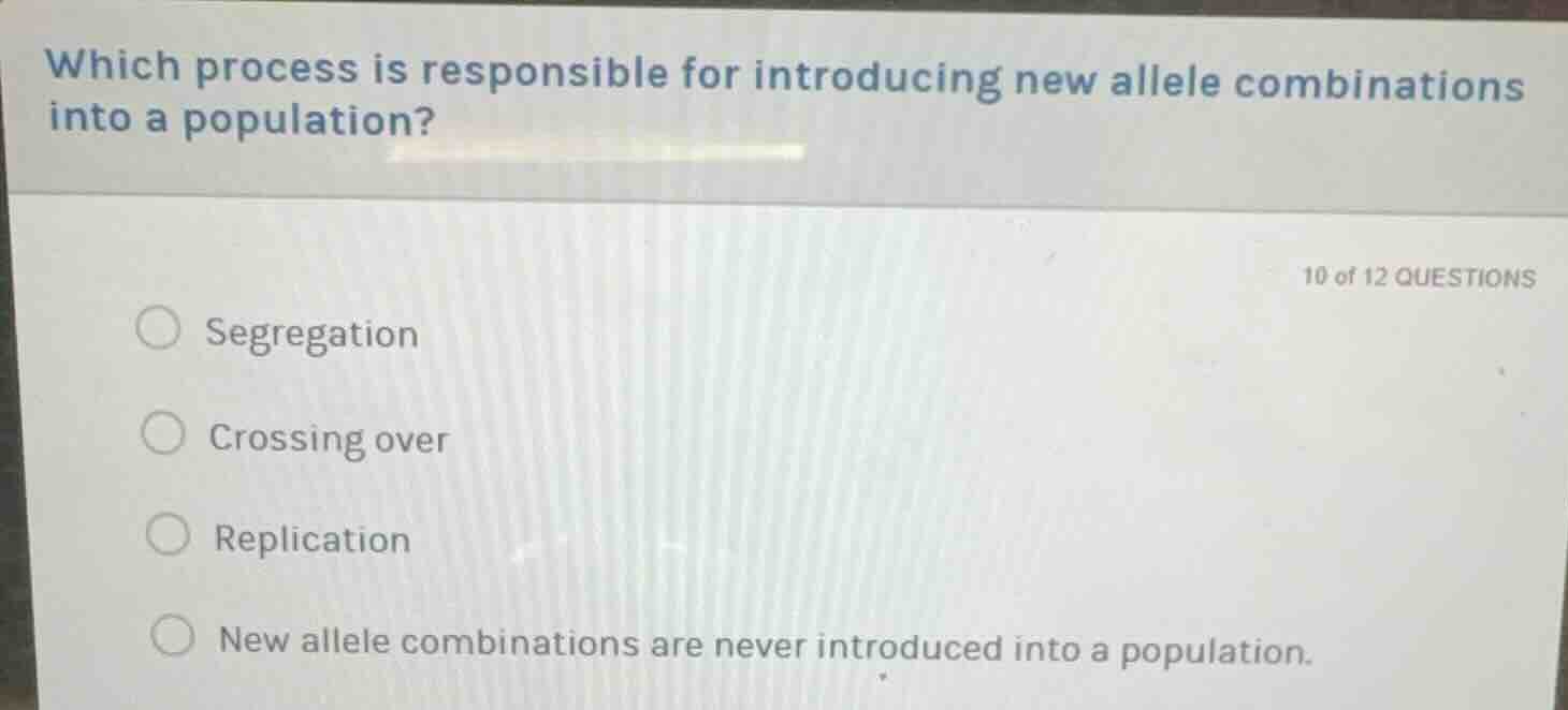 which process is responsible for introducing new allele combinations in…