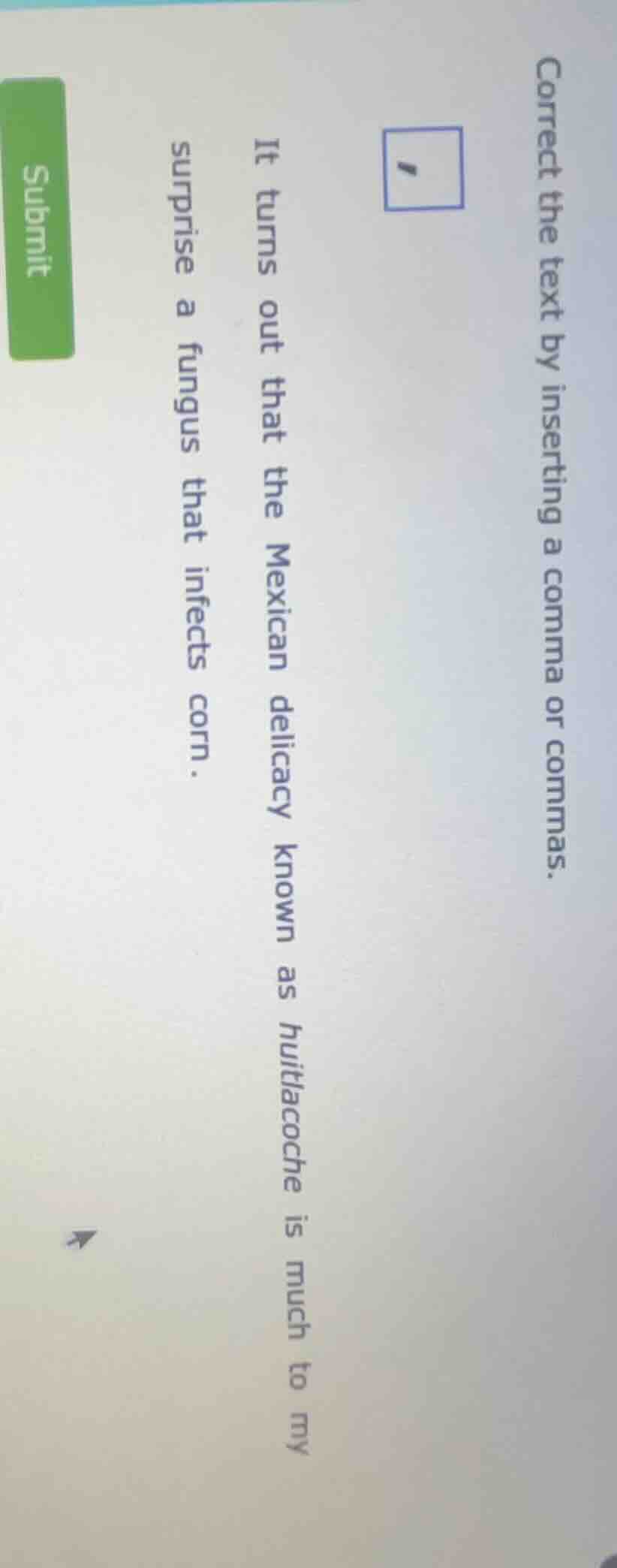 correct the text by inserting a comma or commas. 1 it turns out that th…