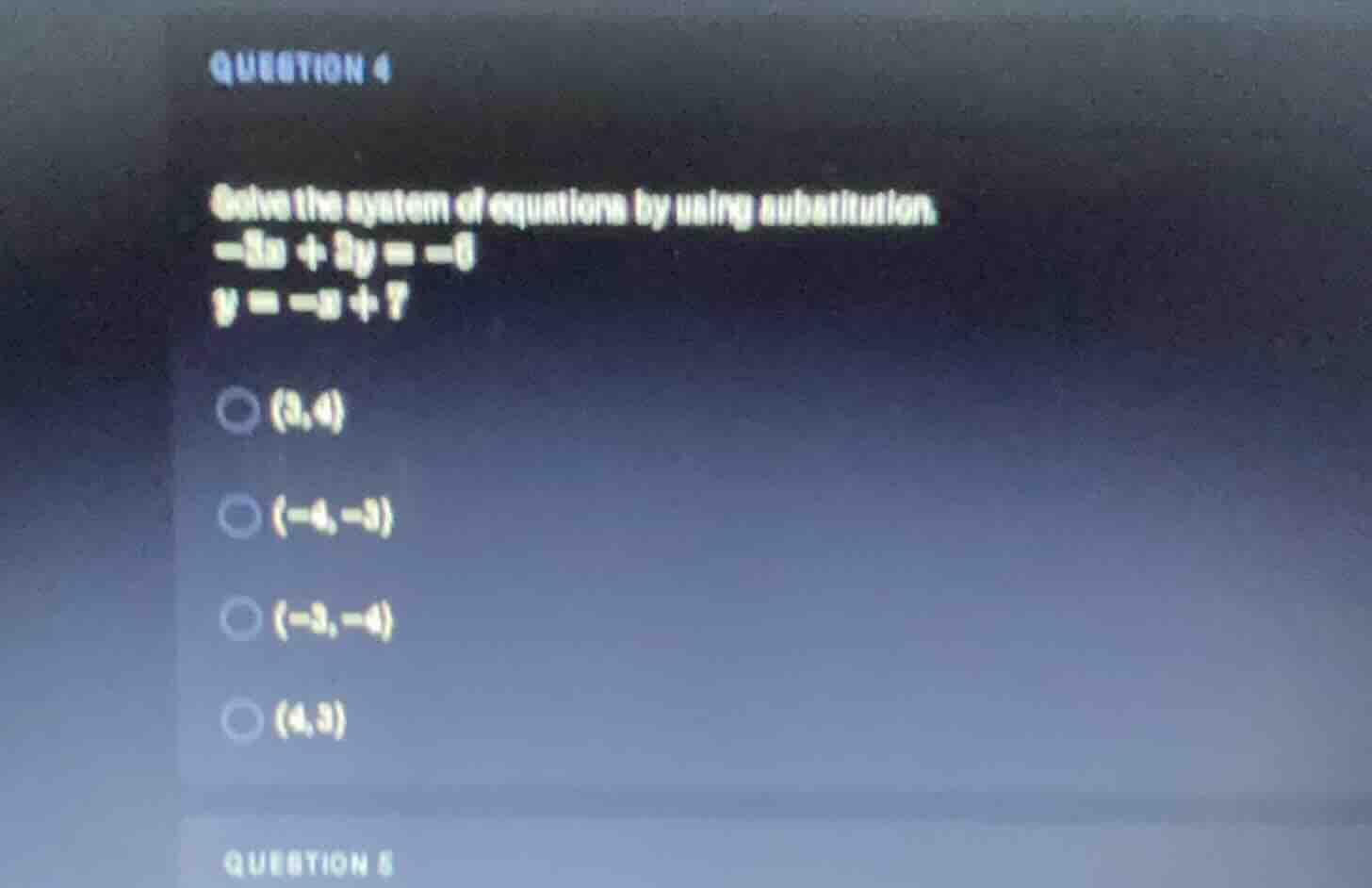 question 4 solve the system of equations by using substitution. -5x + 3…
