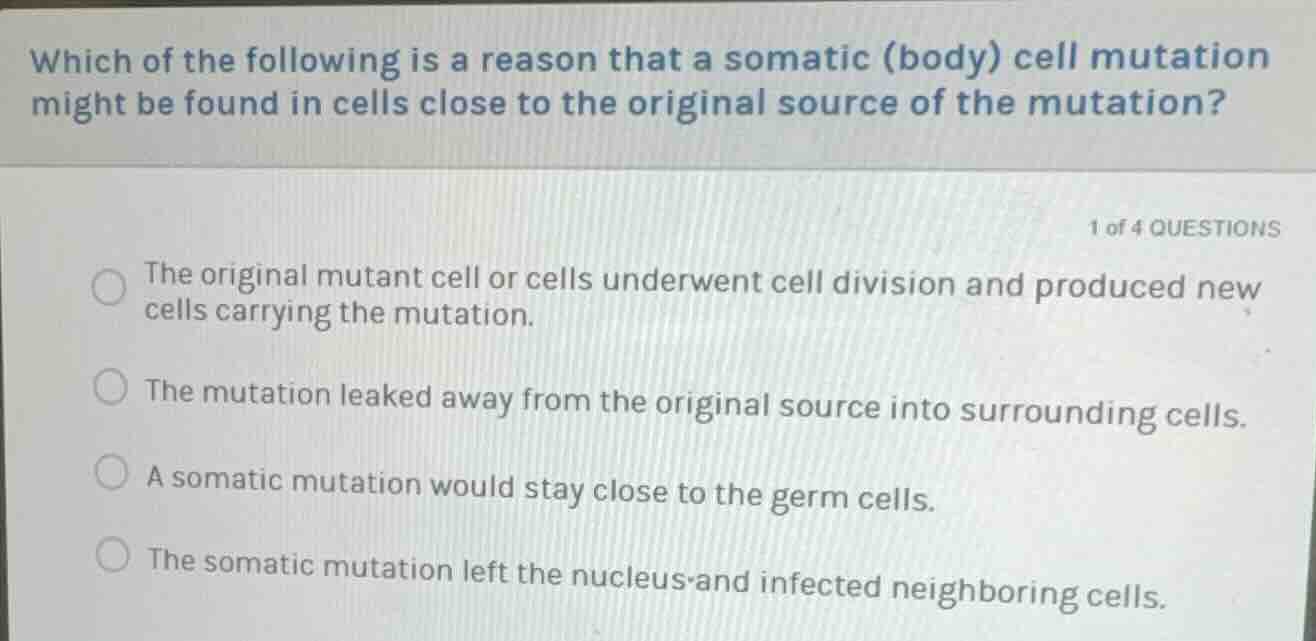 which of the following is a reason that a somatic (body) cell mutation …
