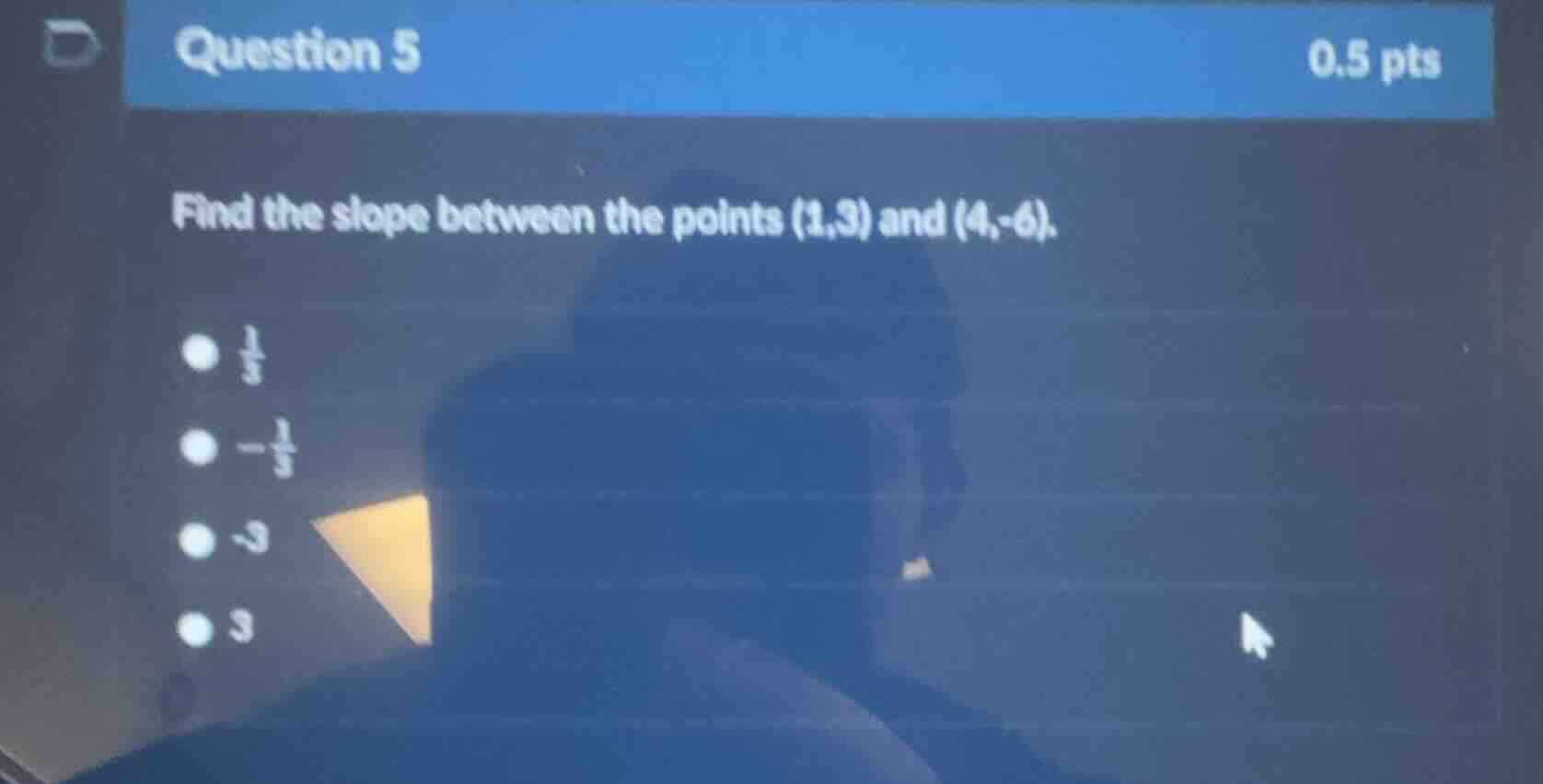 question 5 0.5 pts find the slope between the points (1,3) and (4,-6). …