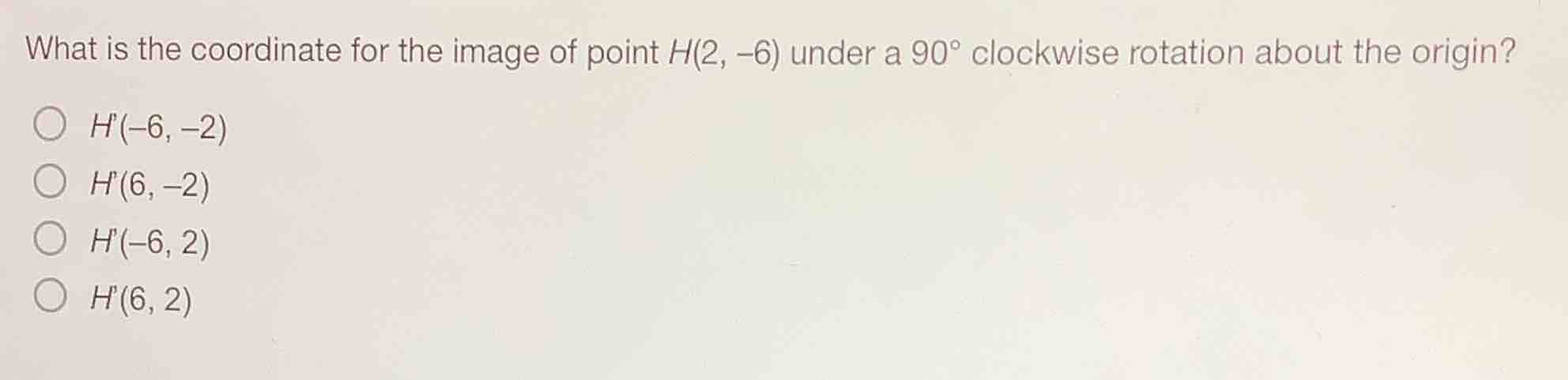 what is the coordinate for the image of point h(2, -6) under a 90° cloc…