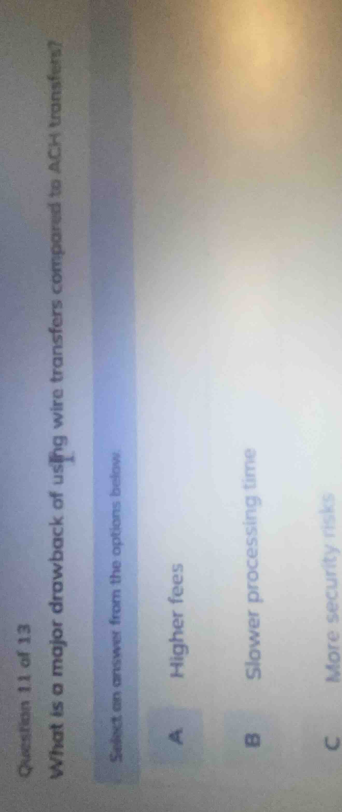 question 11 of 13 what is a major drawback of using wire transfers comp…
