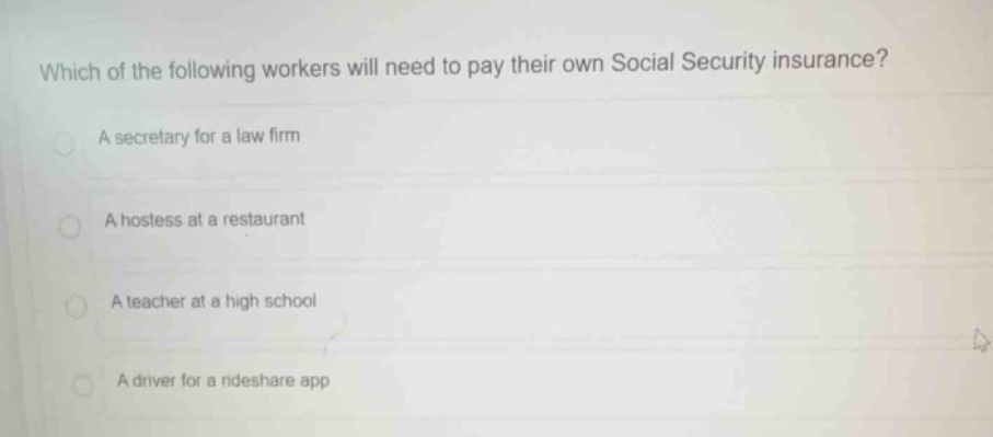 which of the following workers will need to pay their own social securi…