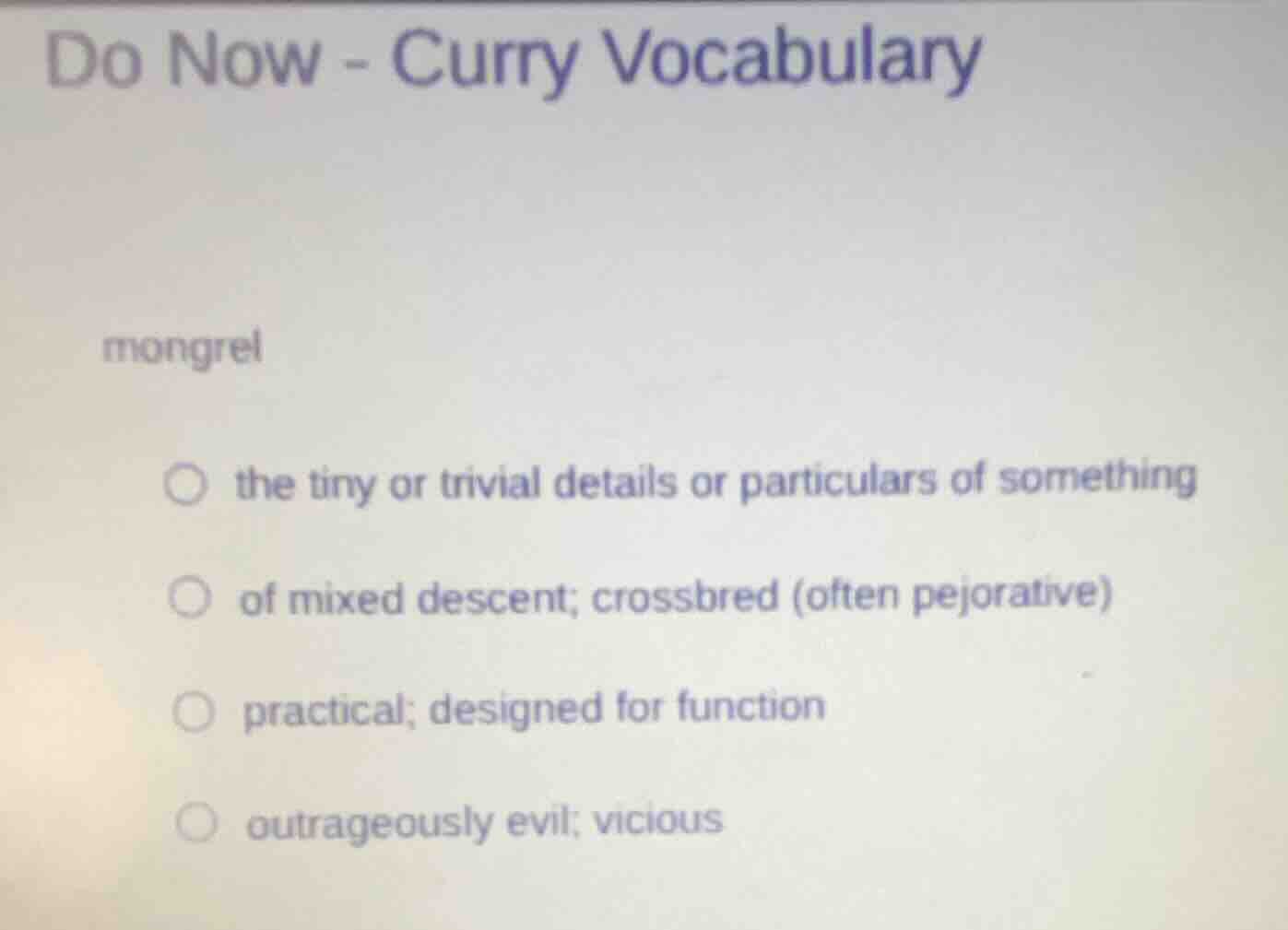 do now - curry vocabulary mongrel ○ the tiny or trivial details or part…