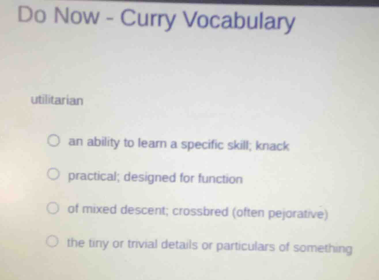 do now - curry vocabulary utilitarian ○ an ability to learn a specific …