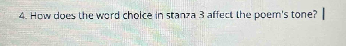 4. how does the word choice in stanza 3 affect the poems tone?