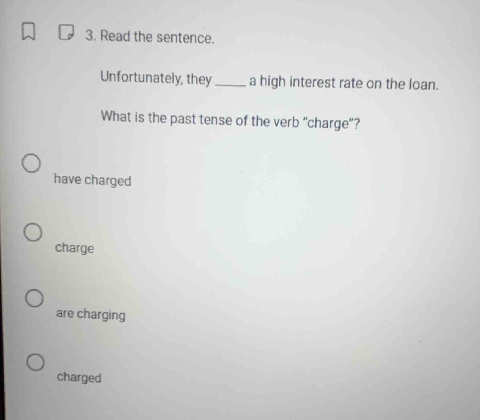 3. read the sentence. unfortunately, they ____ a high interest rate on …