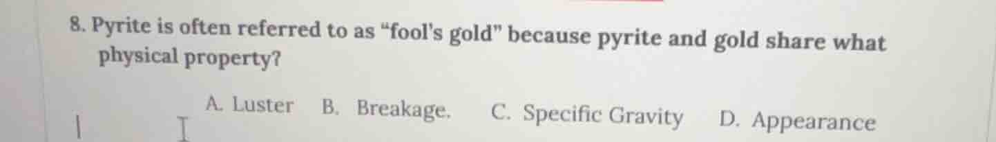 8. pyrite is often referred to as \fools gold\ because pyrite and gold …