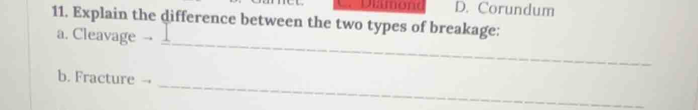 11. explain the difference between the two types of breakage: a. cleava…