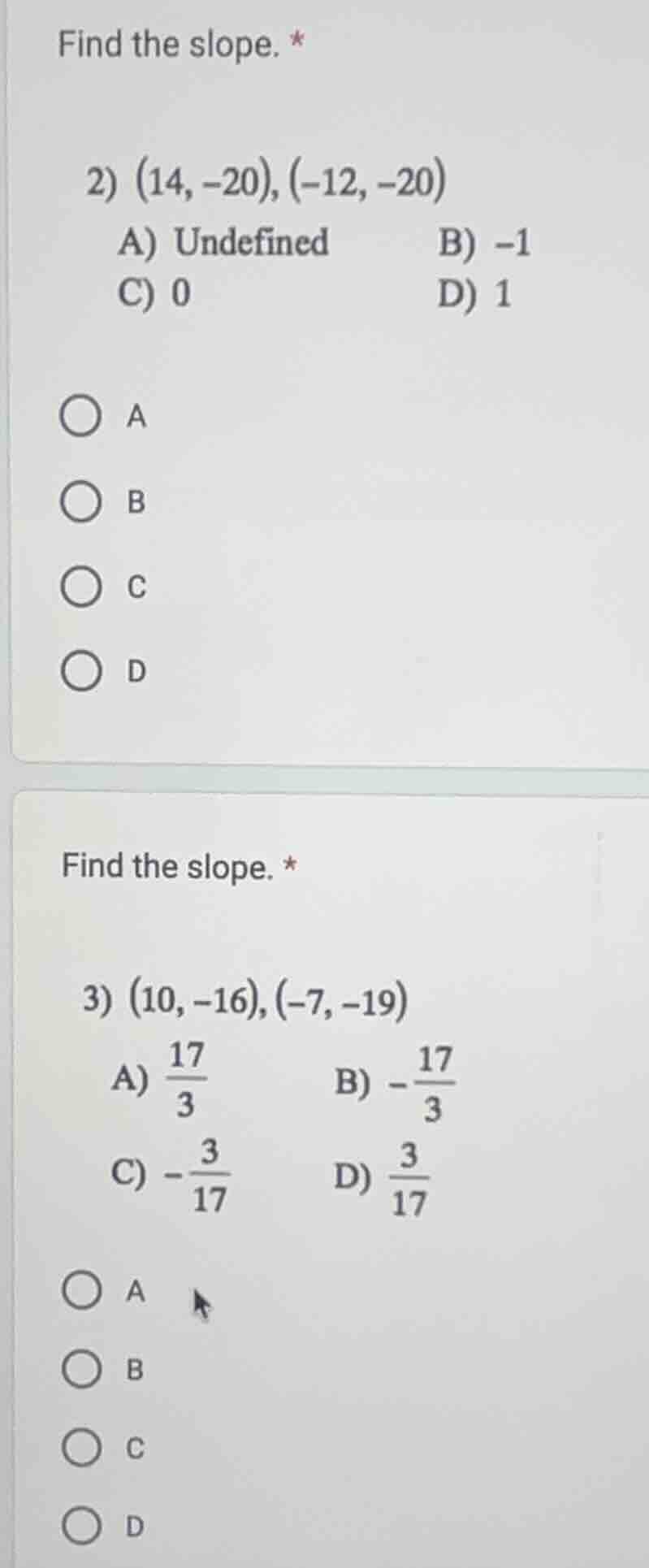 find the slope. * 2) (14, -20), (-12, -20) a) undefined b) -1 c) 0 d) 1…