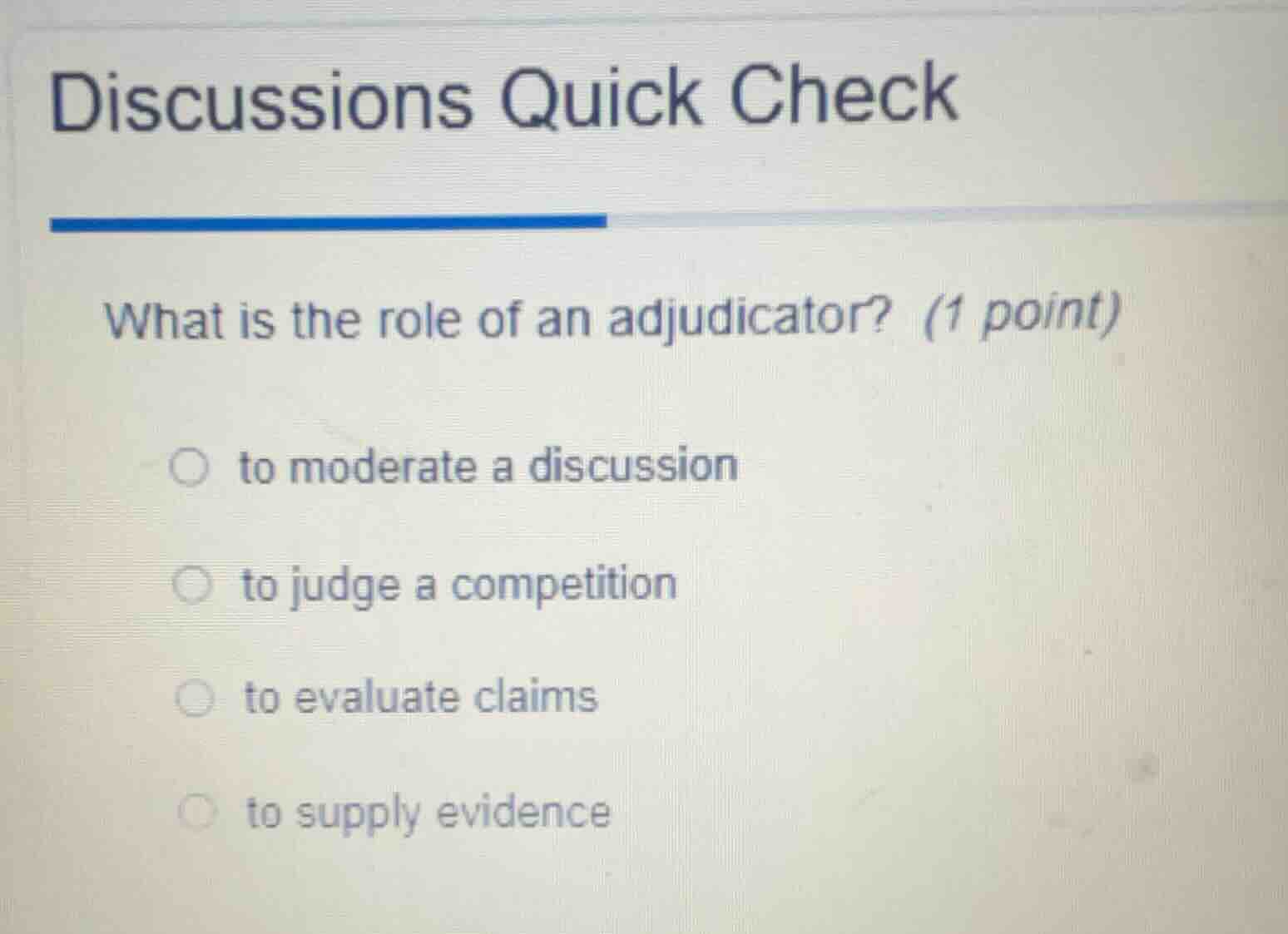 discussions quick check what is the role of an adjudicator? (1 point) ○…