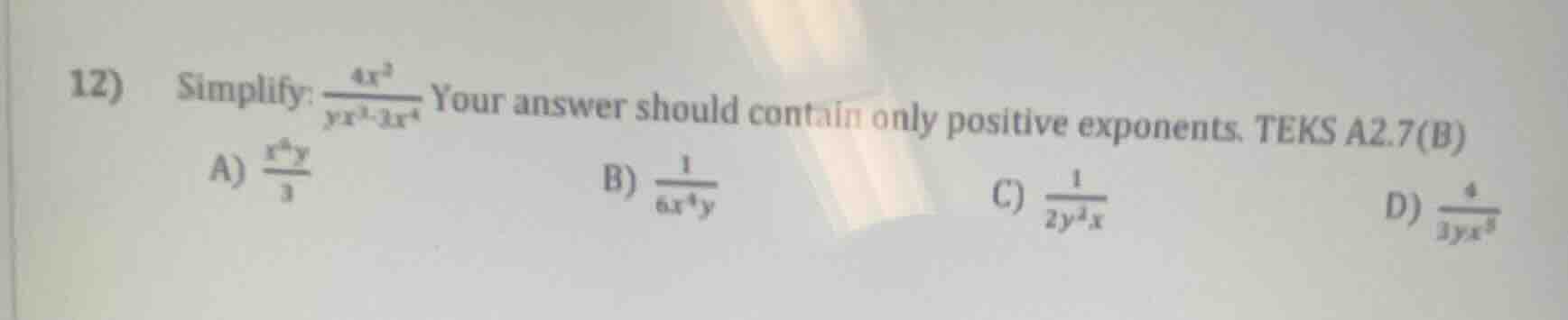12) simplify: \\(\frac{4x^5}{yx^3 cdot 3x^4}\\) your answer should cont…