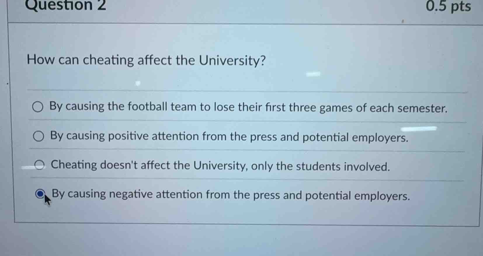 question 2 0.5 pts how can cheating affect the university? ○ by causing…
