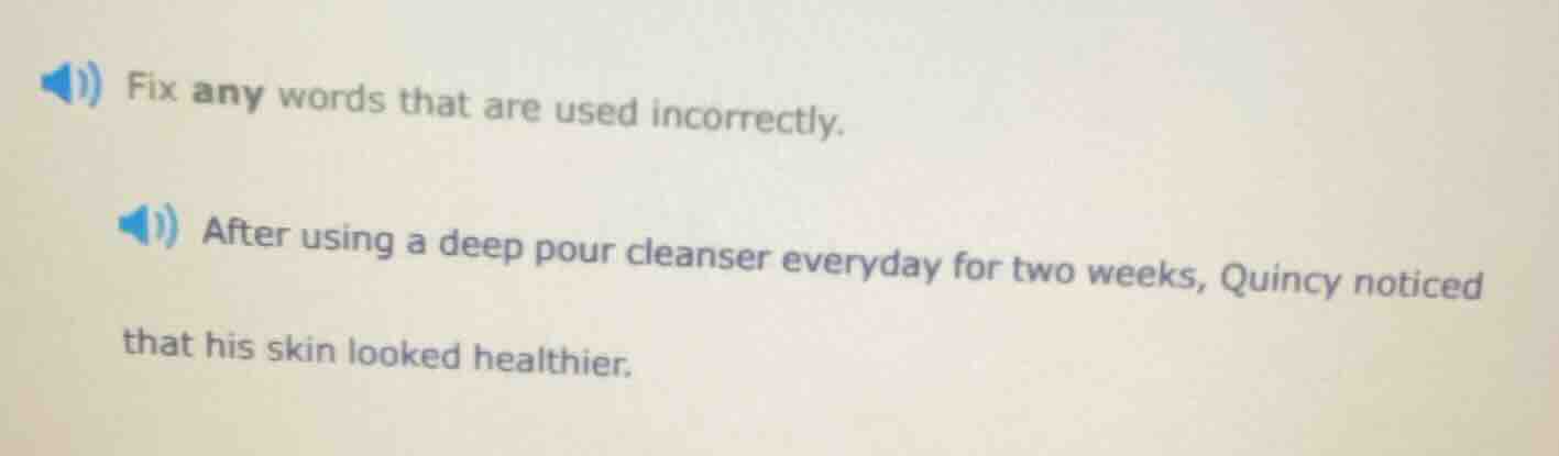fix any words that are used incorrectly. after using a deep pour cleans…