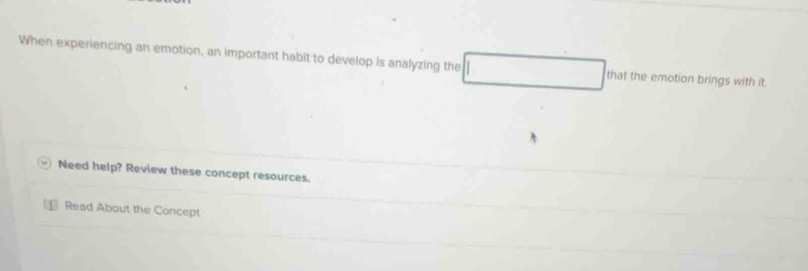 when experiencing an emotion, an important habit to develop is analyzin…
