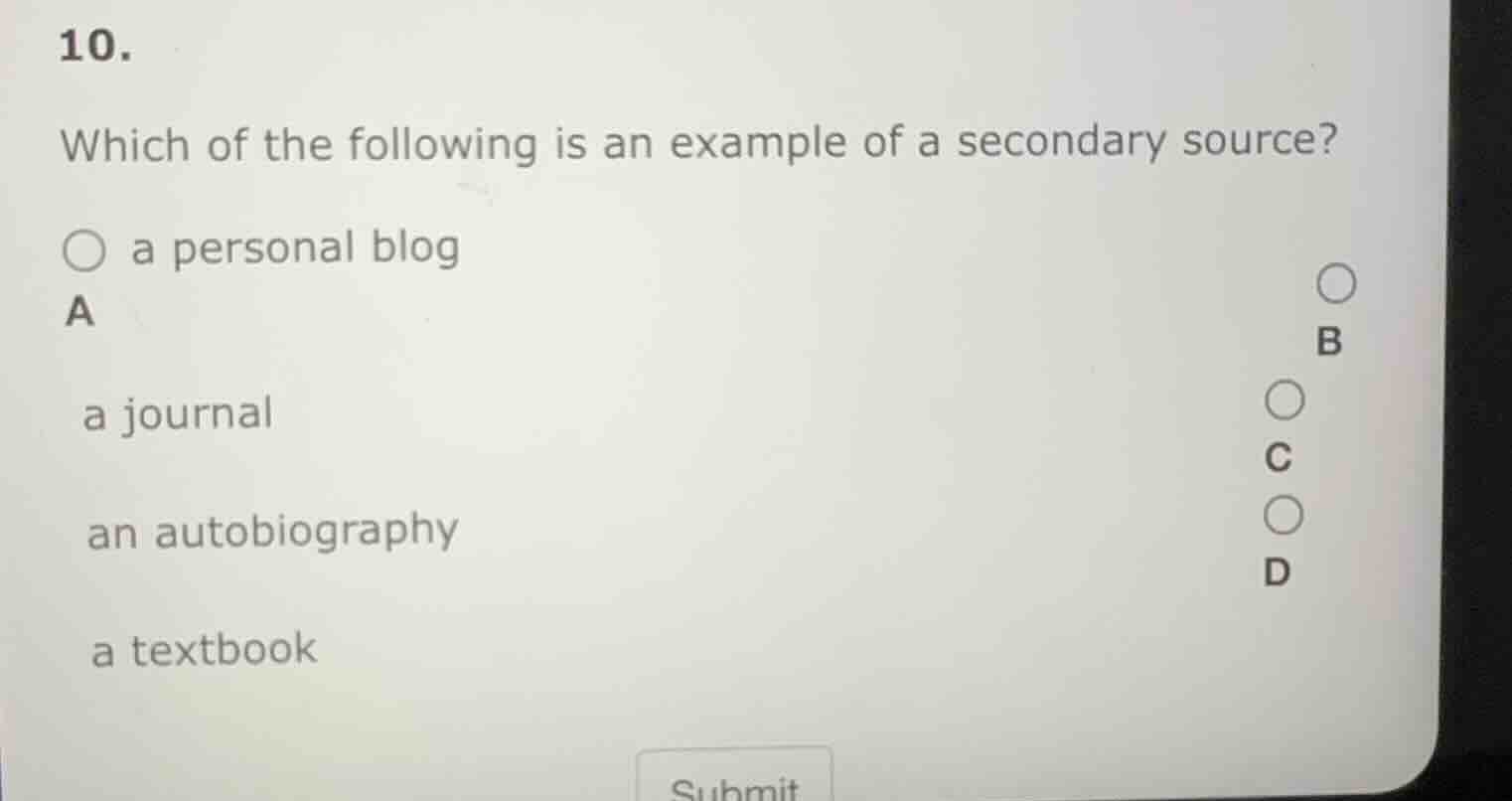 10. which of the following is an example of a secondary source? a a per…