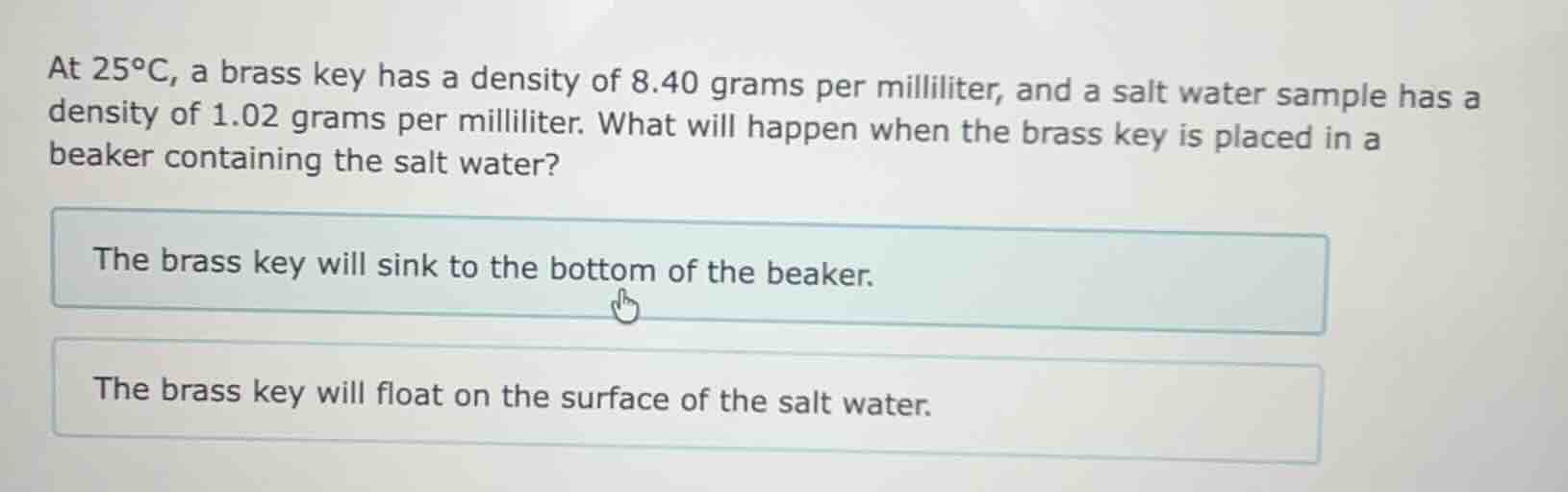 at 25°c, a brass key has a density of 8.40 grams per milliliter, and a …