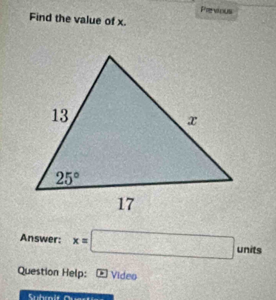 find the value of x. 13 25° 17 x answer: x = units question help: video