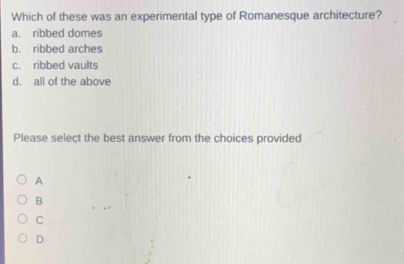 which of these was an experimental type of romanesque architecture? a. …