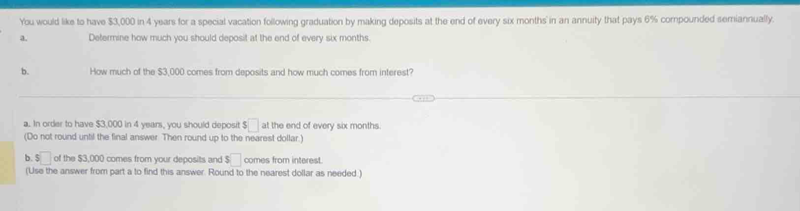 you would like to have $3,000 in 4 years for a special vacation followi…