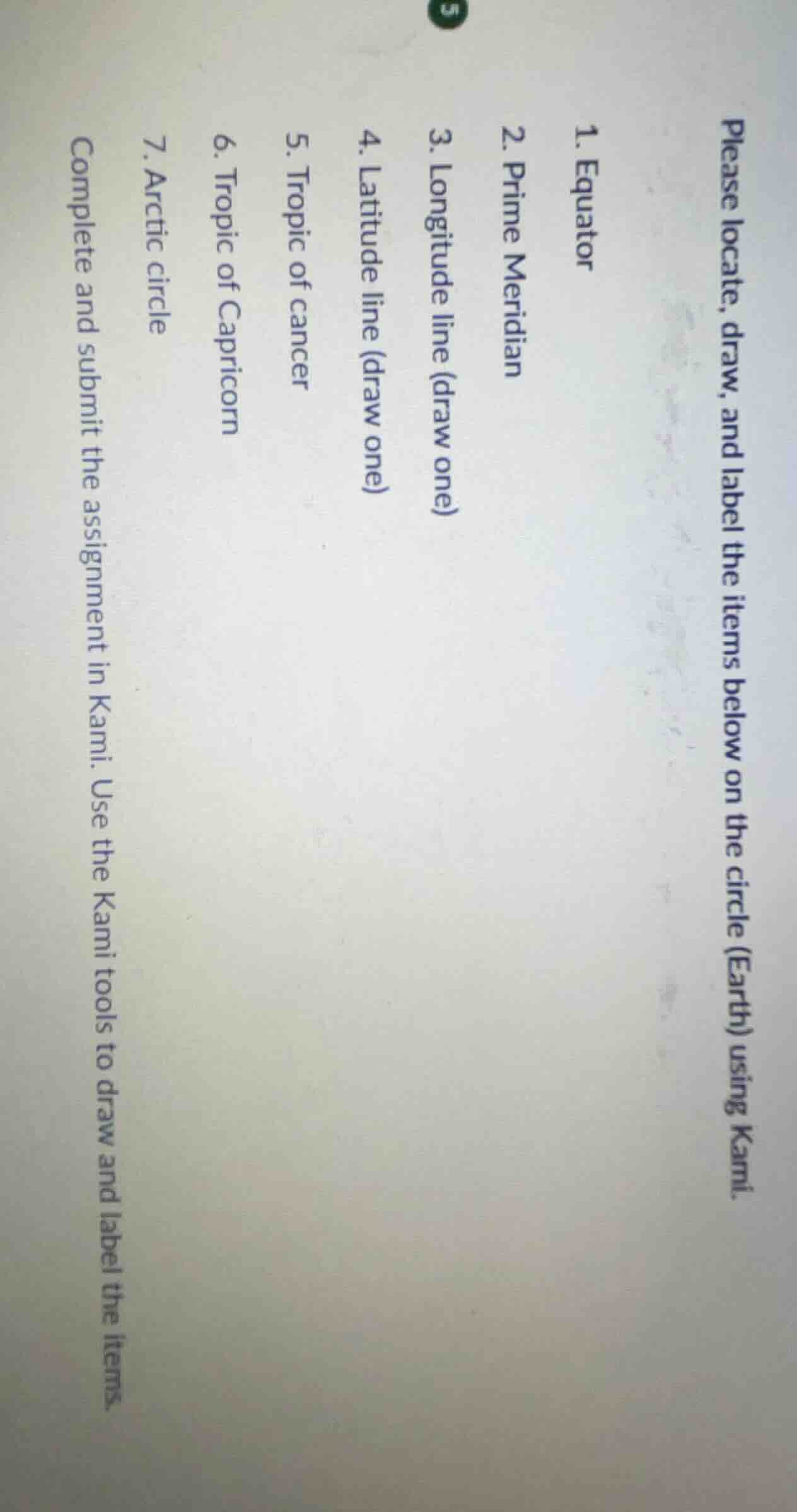 please locate, draw, and label the items below on the circle (earth) us…