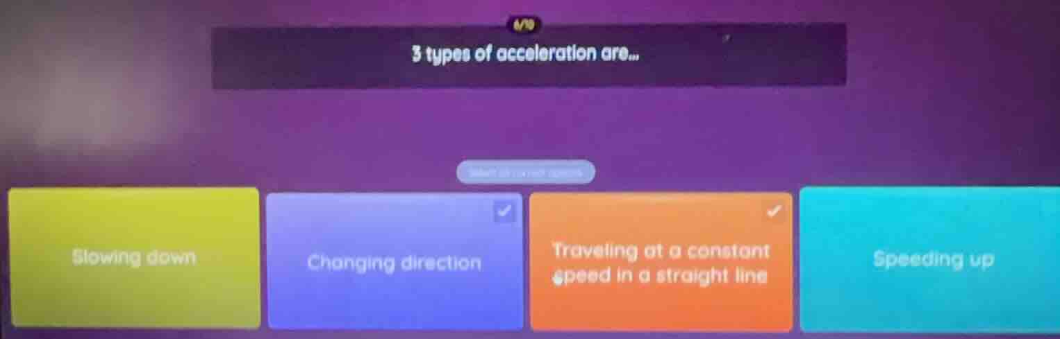 3 types of acceleration are... slowing down; changing direction; travel…