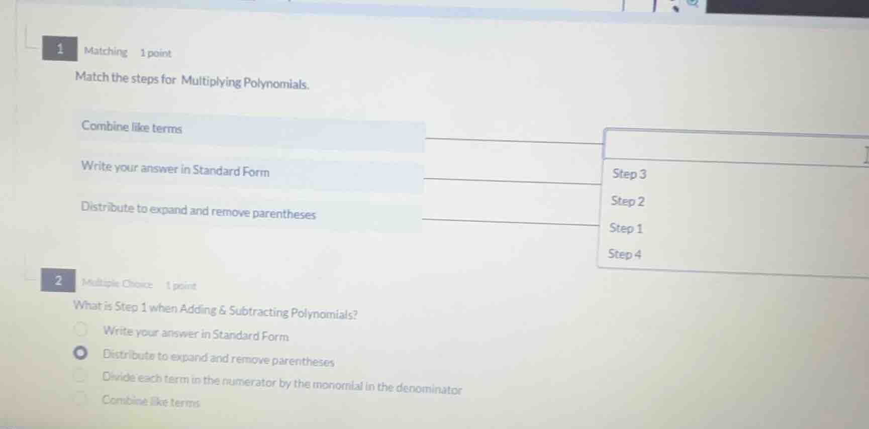 1 matching 1 point match the steps for multiplying polynomials. combine…