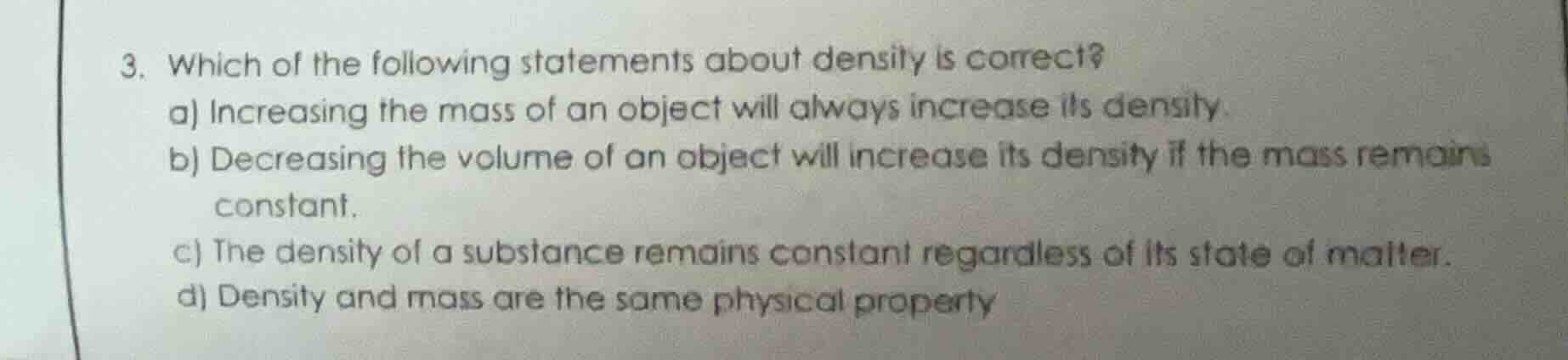 3. which of the following statements about density is correct? a) incre…