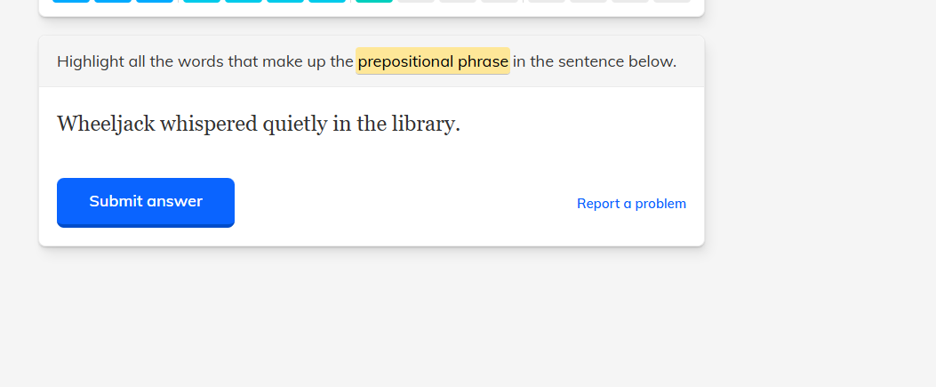 highlight all the words that make up the prepositional phrase in the se…