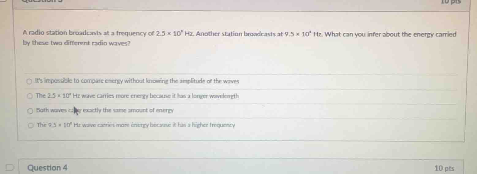 a radio station broadcasts at a frequency of $2.5 \\times 10^8$ hz. ano…