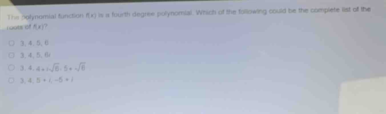 the polynomial function f(x) is a fourth degree polynomial. which of th…