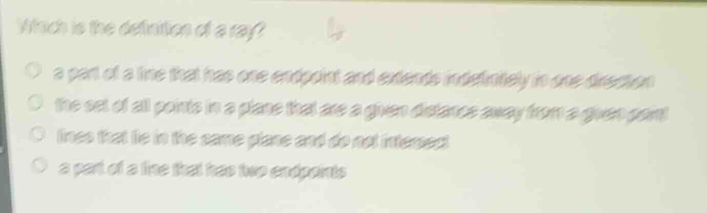 which is the definition of a ray? a part of a line that has one endpoin…