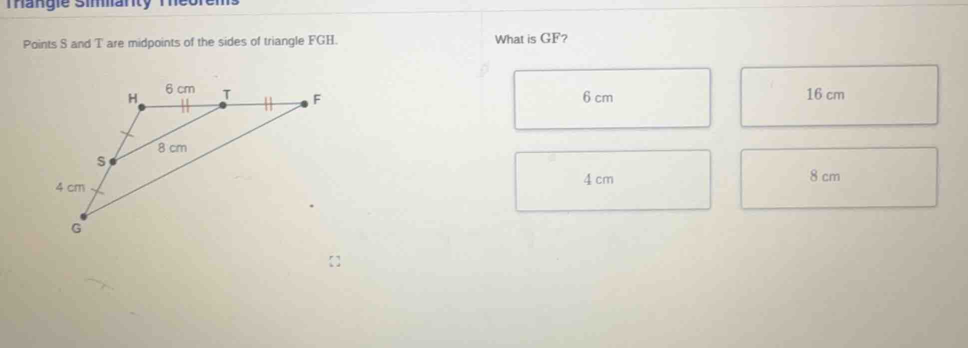 points s and t are midpoints of the sides of triangle fgh. what is gf? …