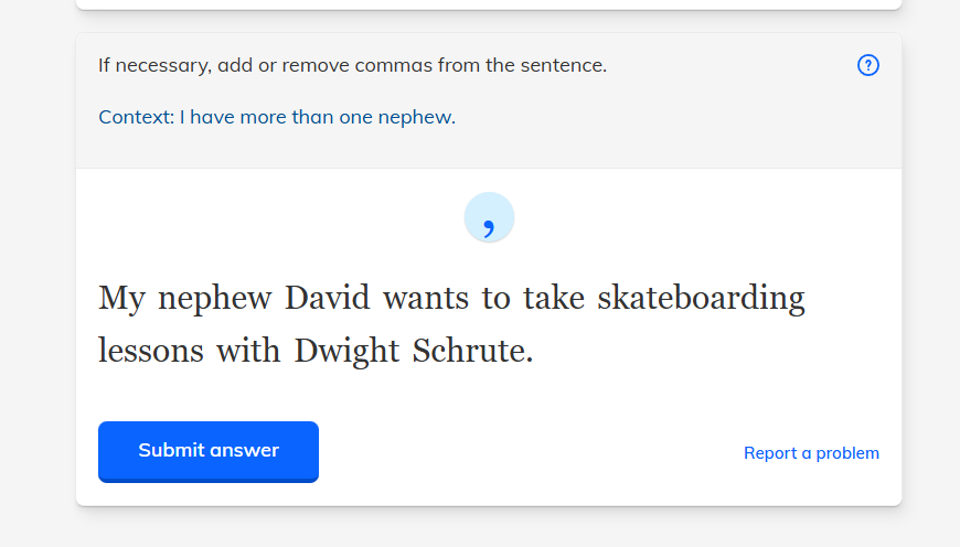 if necessary, add or remove commas from the sentence. context: i have m…