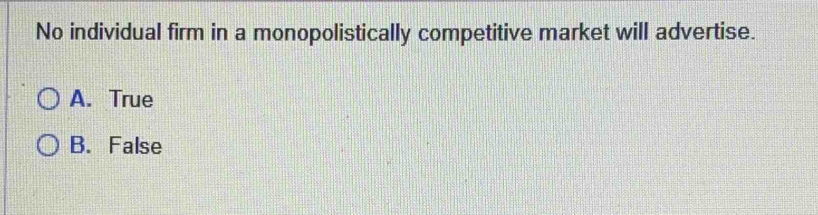 no individual firm in a monopolistically competitive market will advert…