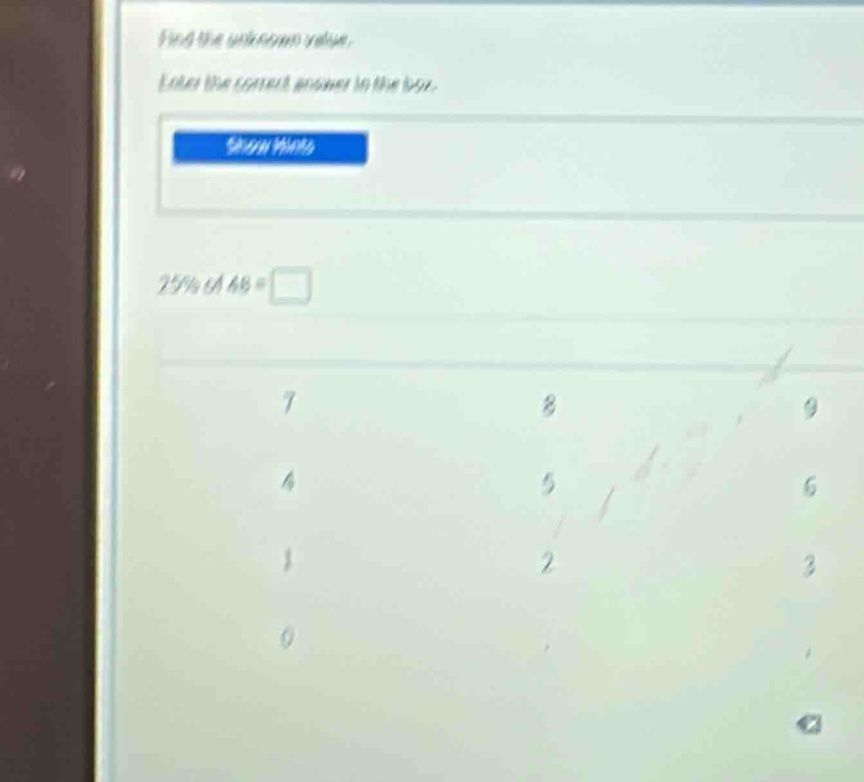 find the unknown value. enter the correct answer in the box. show hints…