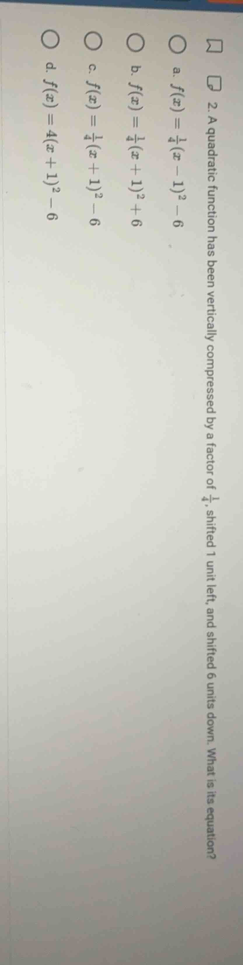 2. a quadratic function has been vertically compressed by a factor of \…