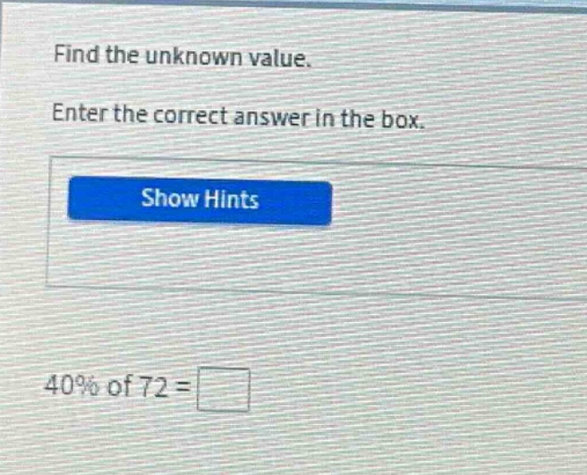 find the unknown value. enter the correct answer in the box. show hints…