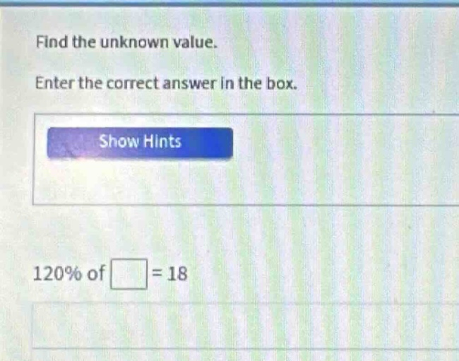find the unknown value. enter the correct answer in the box. 120% of \\…