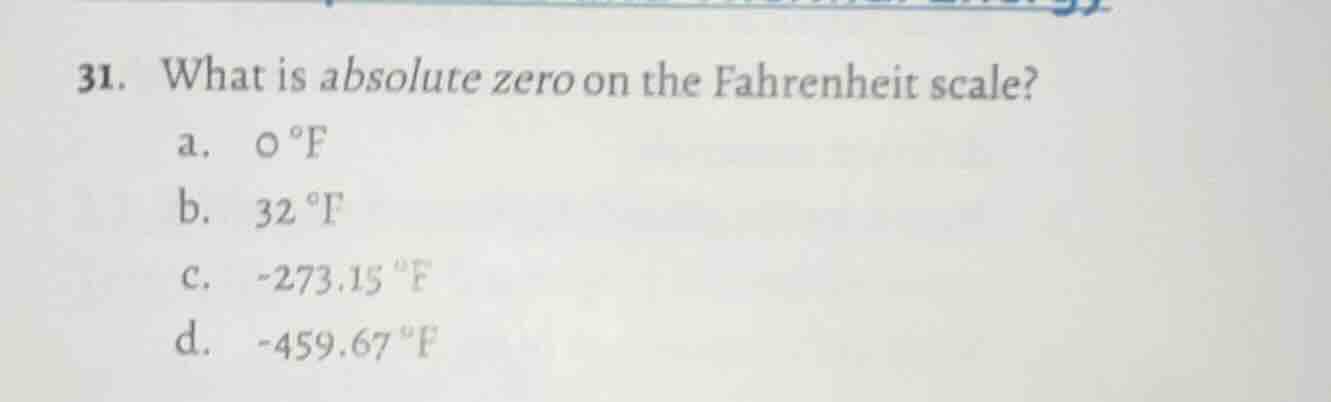 31. what is absolute zero on the fahrenheit scale? a. $0\\ ^{circ}\\tex…