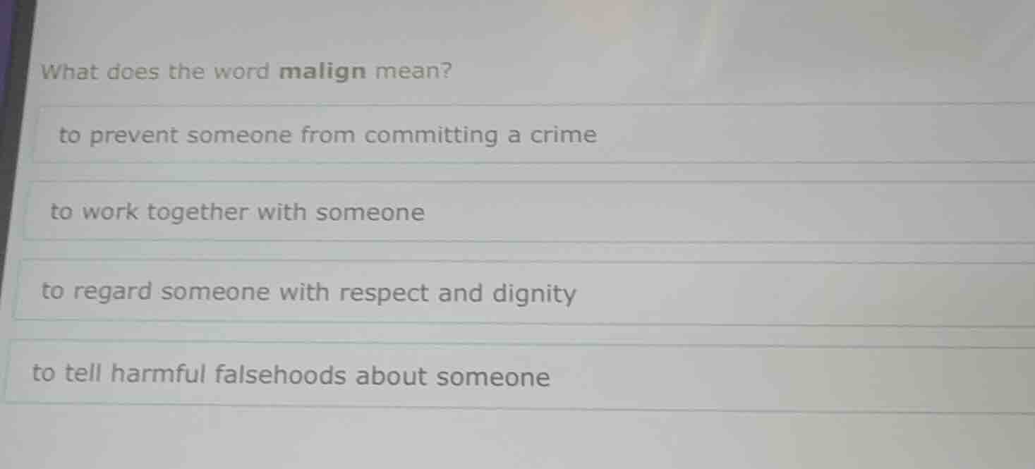 what does the word malign mean? to prevent someone from committing a cr…