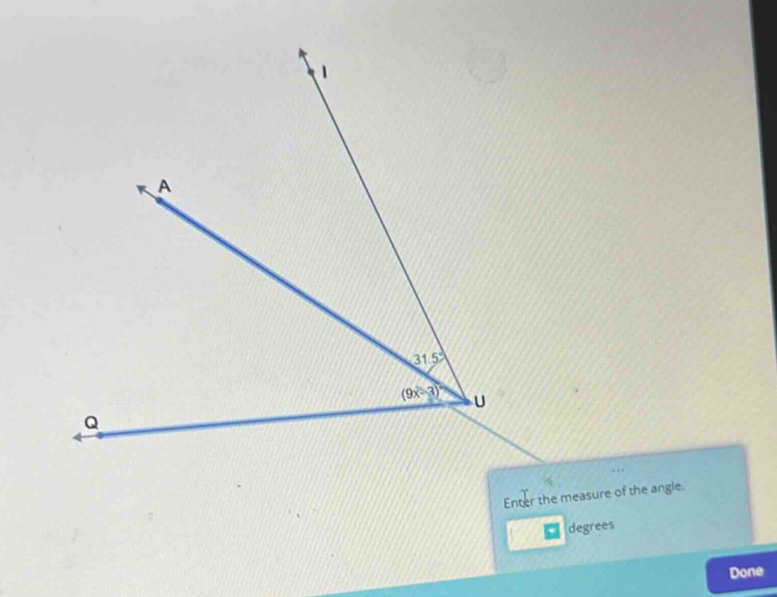 enter the measure of the angle. degrees